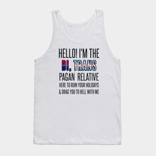 I’M THE BI, TRANS PAGAN RELATIVE Tank Top